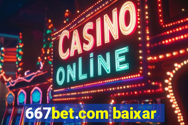 667bet.com baixar